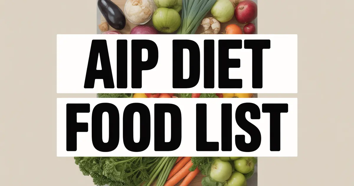 AIP Diet Food List: Complete Guide to Allowed Foods