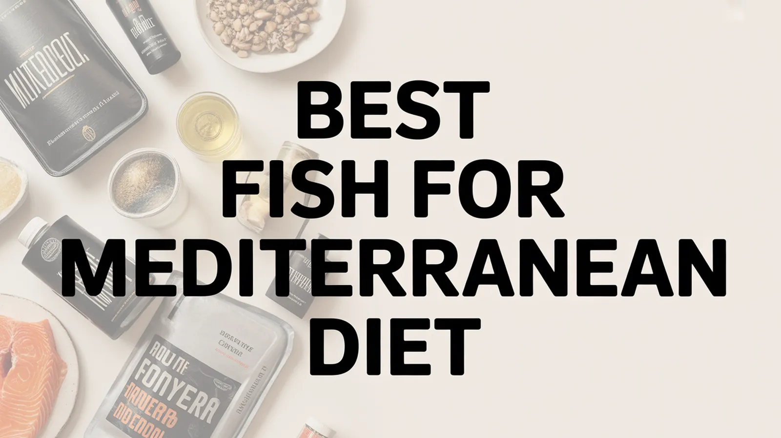 7 Best Fish for Mediterranean Diet, Tested and Compared