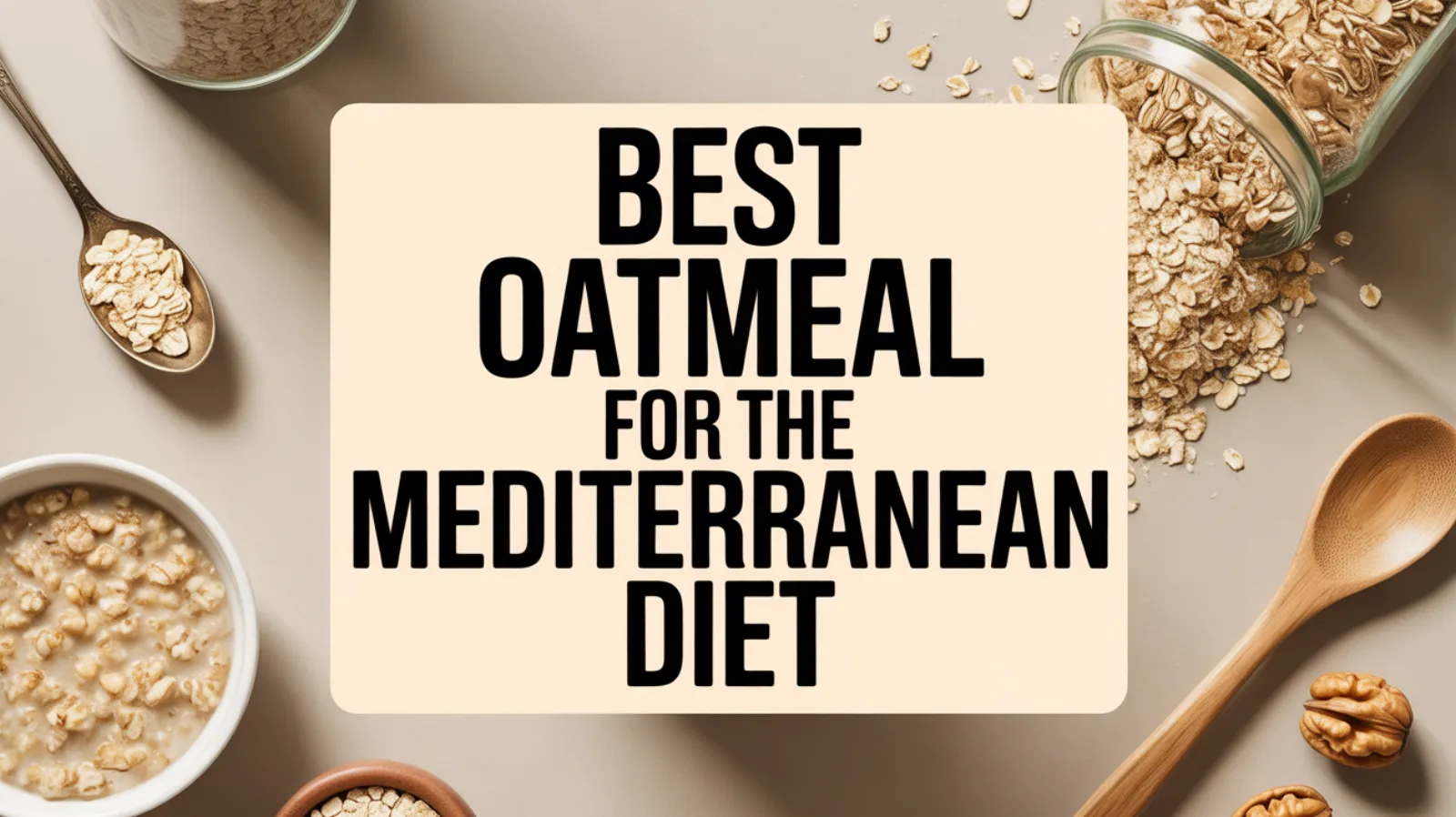 8 Best Oatmeal for Mediterranean Diet, Tested and Compared